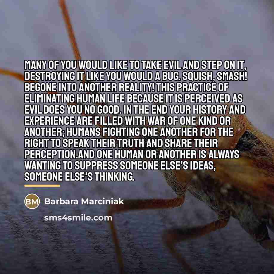 “Many of you would like to take evil and step…” quote by Barbara Marciniak