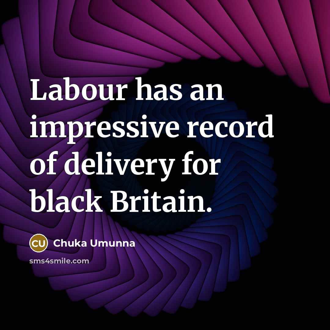 “Labour has an impressive record of delivery for black Britain.…” quote by Chuka Umunna