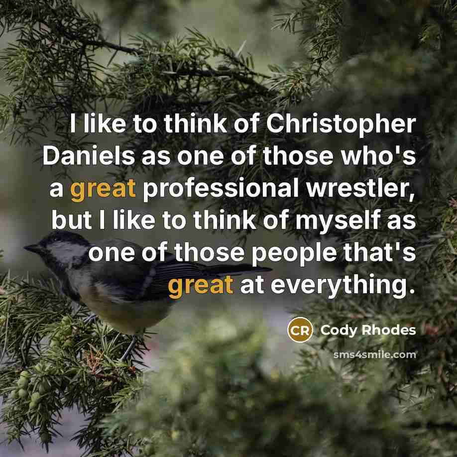 “I like to think of Christopher Daniels as one of…” quote by Cody Rhodes