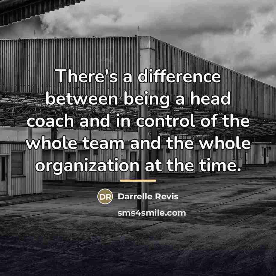 “There's a difference between being a head coach and in…” quote by Darrelle Revis