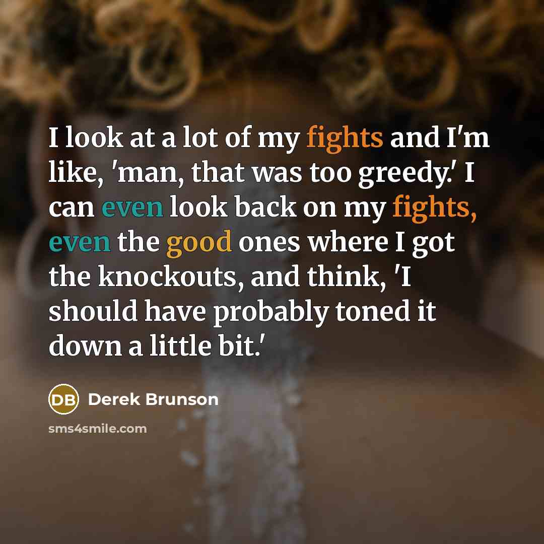“I look at a lot of my fights and I'm…” quote by Derek Brunson