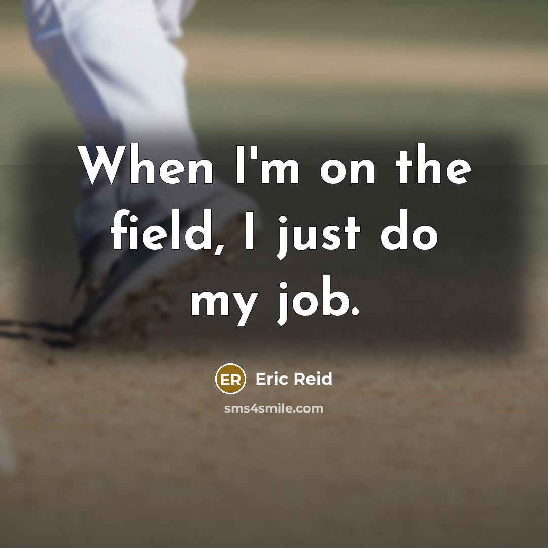 “When I'm on the field, I just do my job.…” quote by Eric Reid