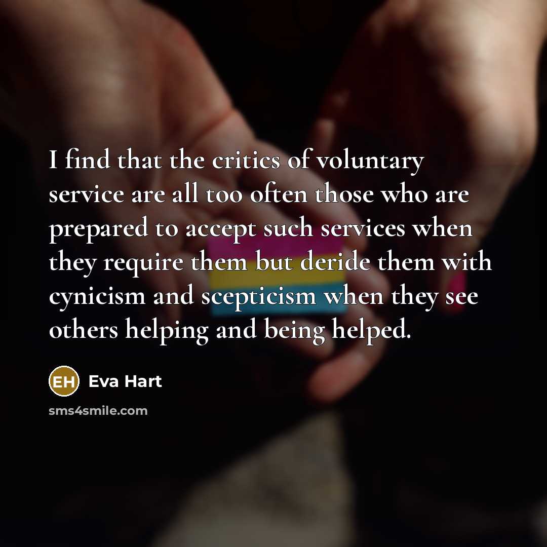“I find that the critics of voluntary service are all…” quote by Eva Hart
