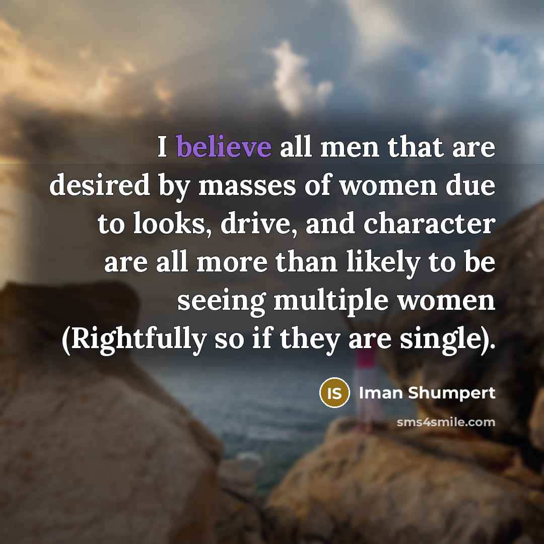 “I believe all men that are desired by masses of…” quote by Iman Shumpert