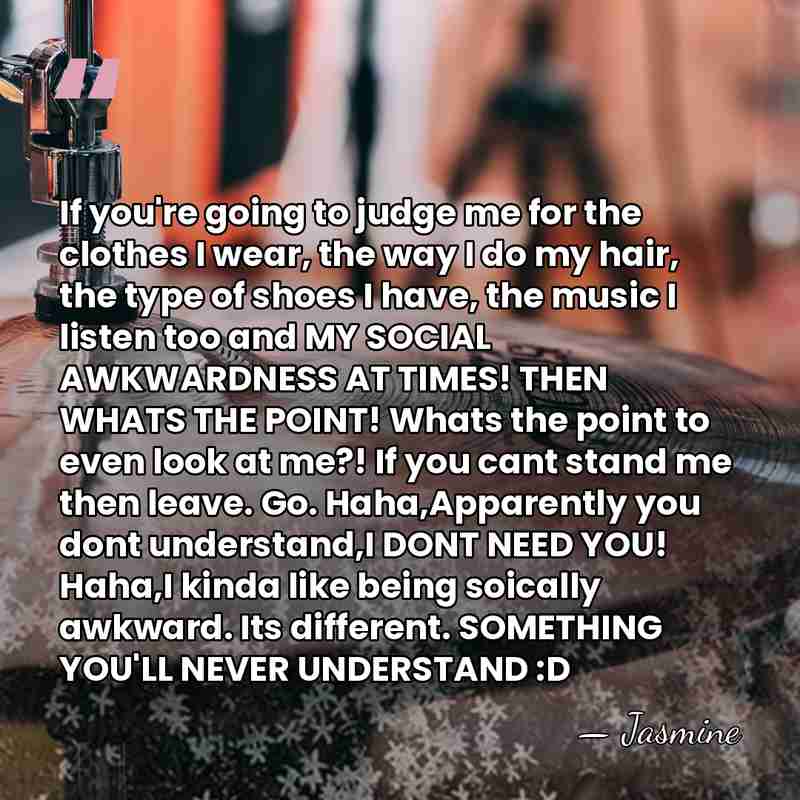If you're going to judge me for the clothes I wear, the&hellip; - Jasmine