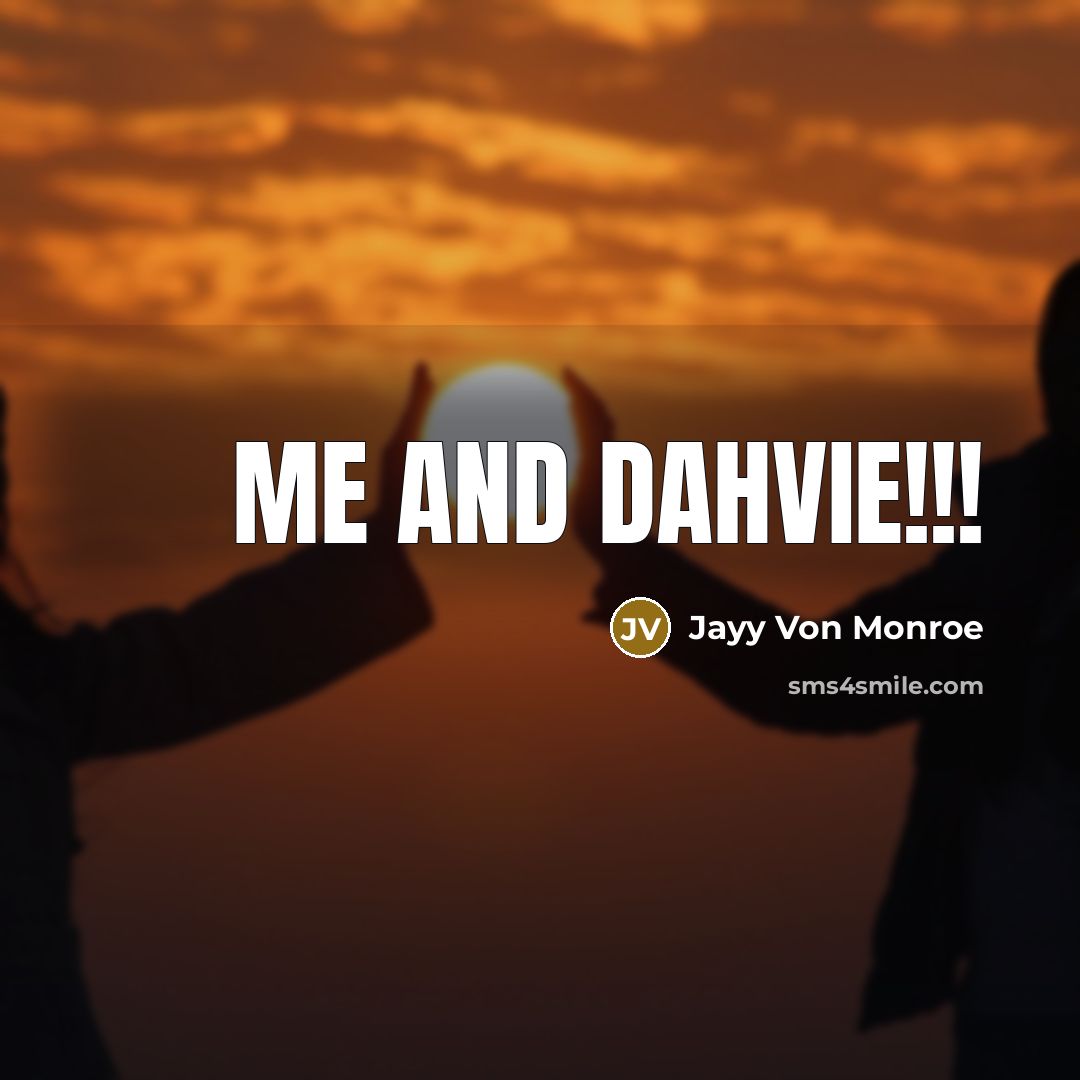 “Me and dahvie!!!” quote by Jayy Von Monroe
