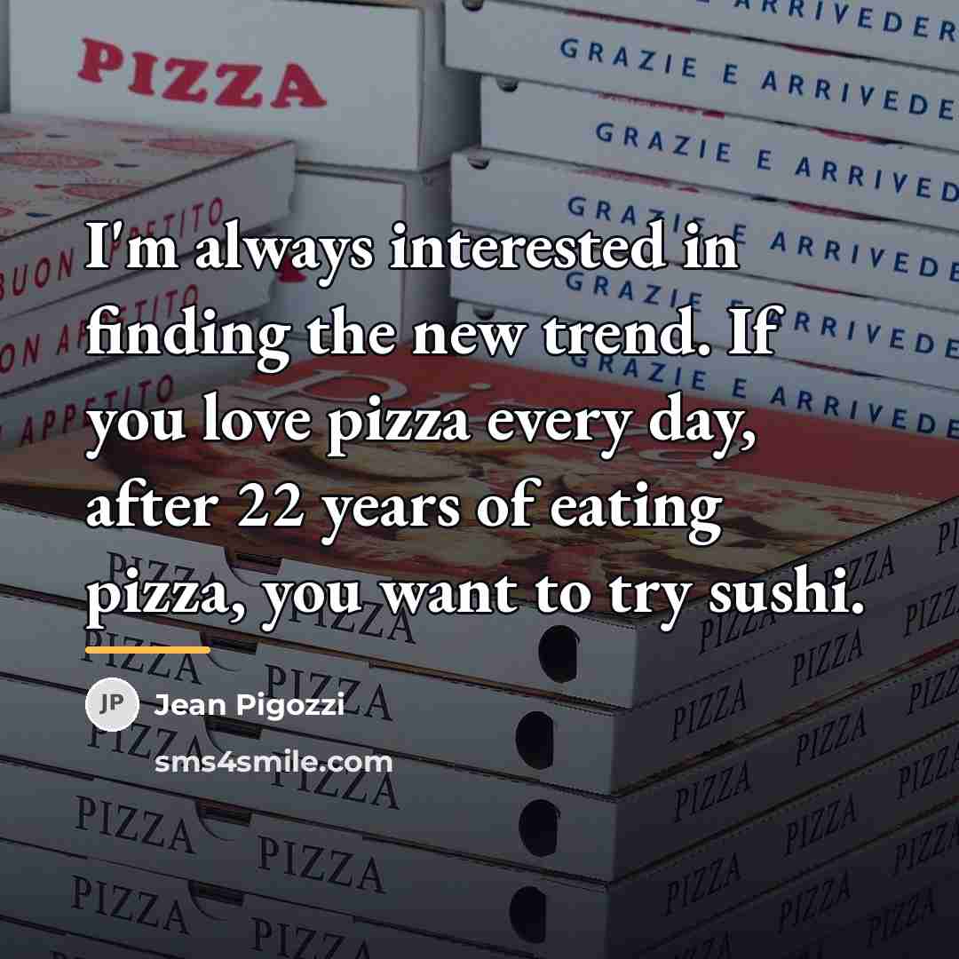 “I'm always interested in finding the new trend. If you…” quote by Jean Pigozzi