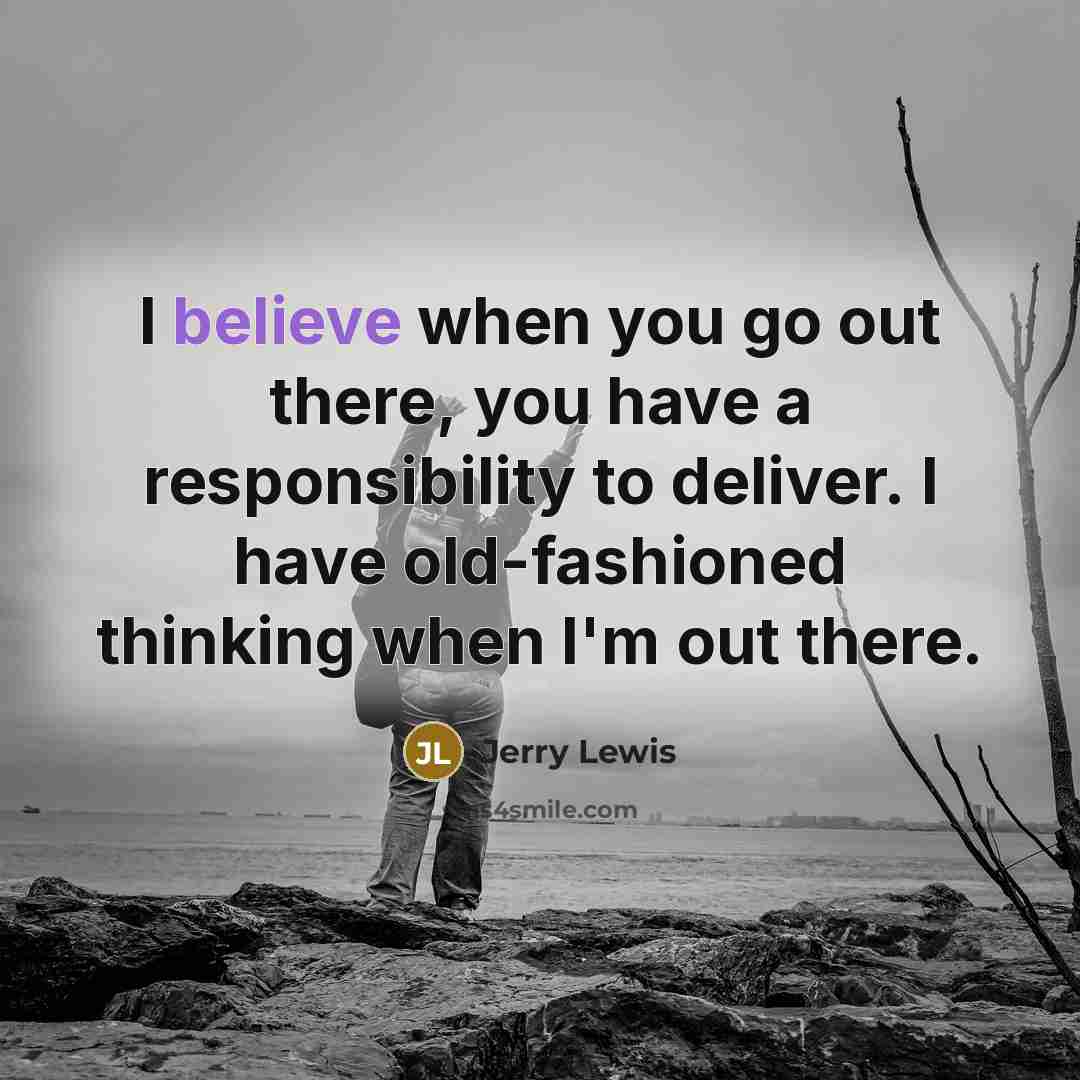 “I believe when you go out there, you have a…” quote by Jerry Lewis