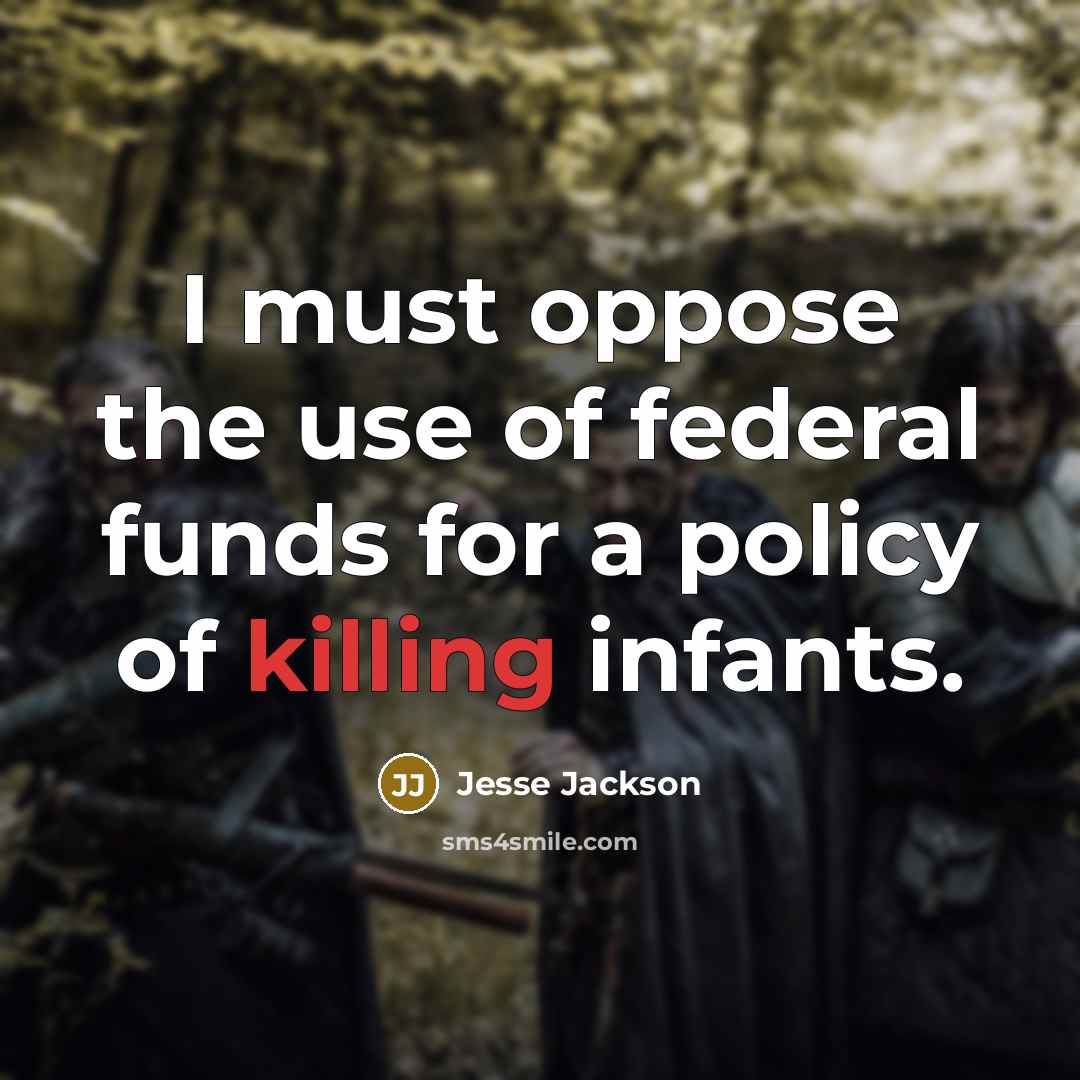 “I must oppose the use of federal funds for a…” quote by Jesse Jackson