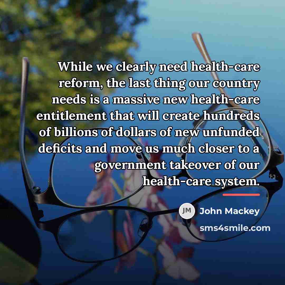 “While we clearly need health-care reform, the last thing our…” quote by John Mackey