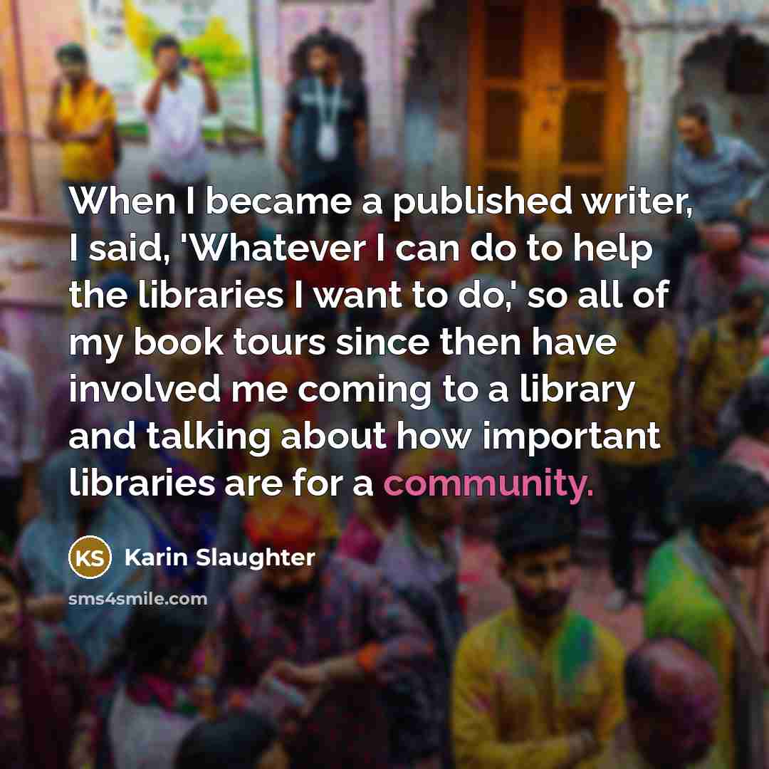 “When I became a published writer, I said, 'Whatever I…” quote by Karin Slaughter