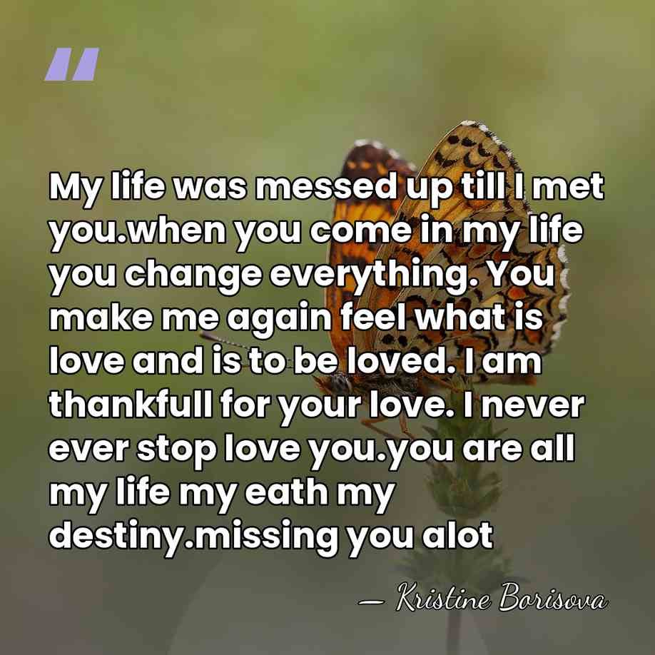 My life was messed up till I met you.when you come in&hellip; - Kristine Borisova