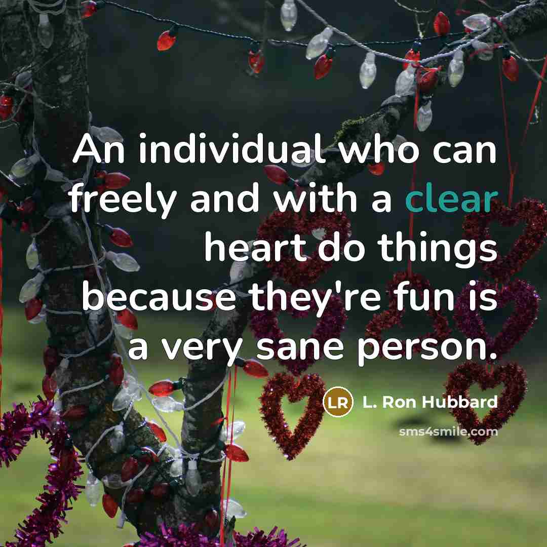 “An individual who can freely and with a clear heart…” quote by L. Ron Hubbard