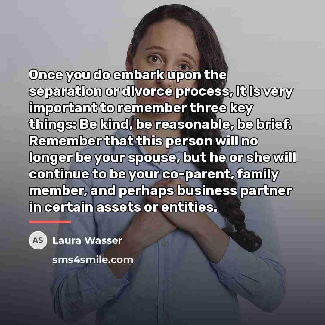 “Once you do embark upon the separation or divorce process,…” quote by Laura Wasser