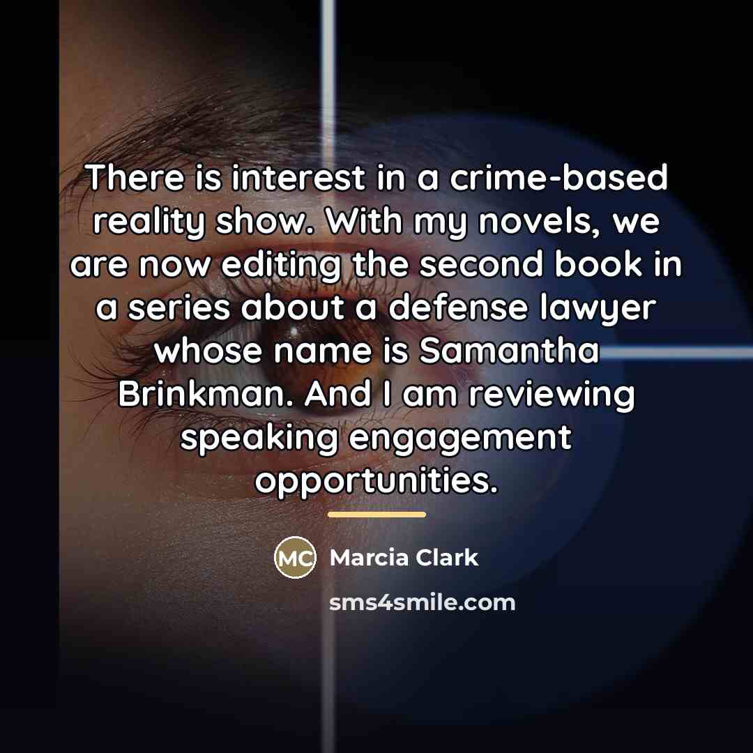 “There is interest in a crime-based reality show. With my…” quote by Marcia Clark