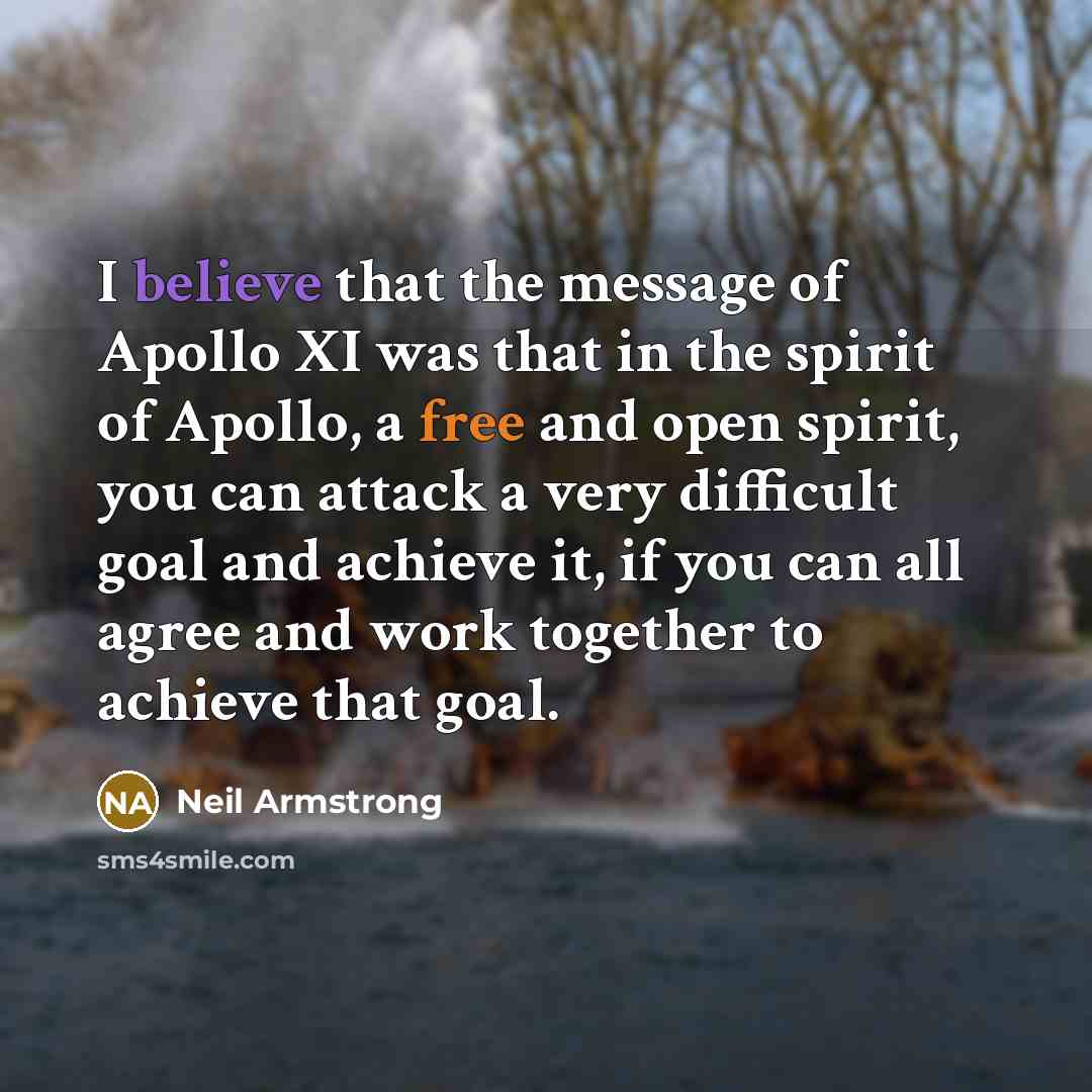 “I believe that the message of Apollo XI was that…” quote by Neil Armstrong