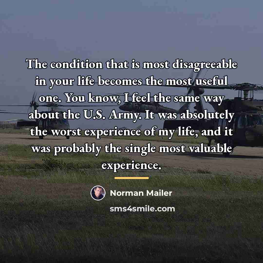 “The condition that is most disagreeable in your life becomes…” quote by Norman Mailer