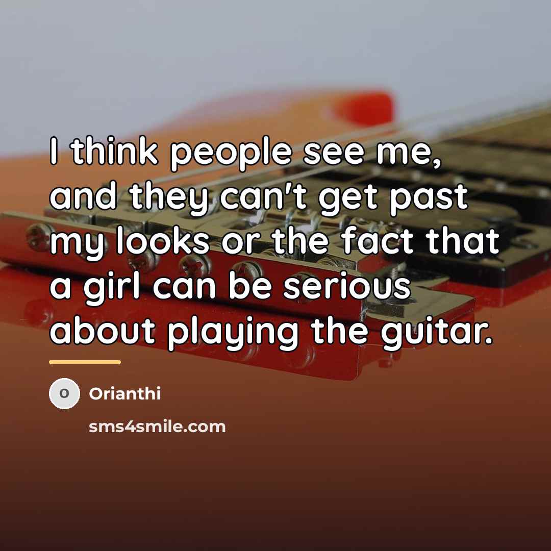 “I think people see me, and they can't get past…” quote by Orianthi