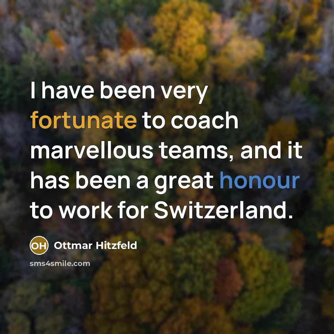 “I have been very fortunate to coach marvellous teams, and…” quote by Ottmar Hitzfeld