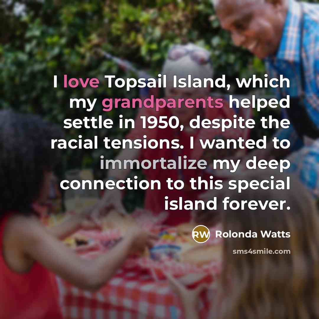 “I love Topsail Island, which my grandparents helped settle in…” quote by Rolonda Watts