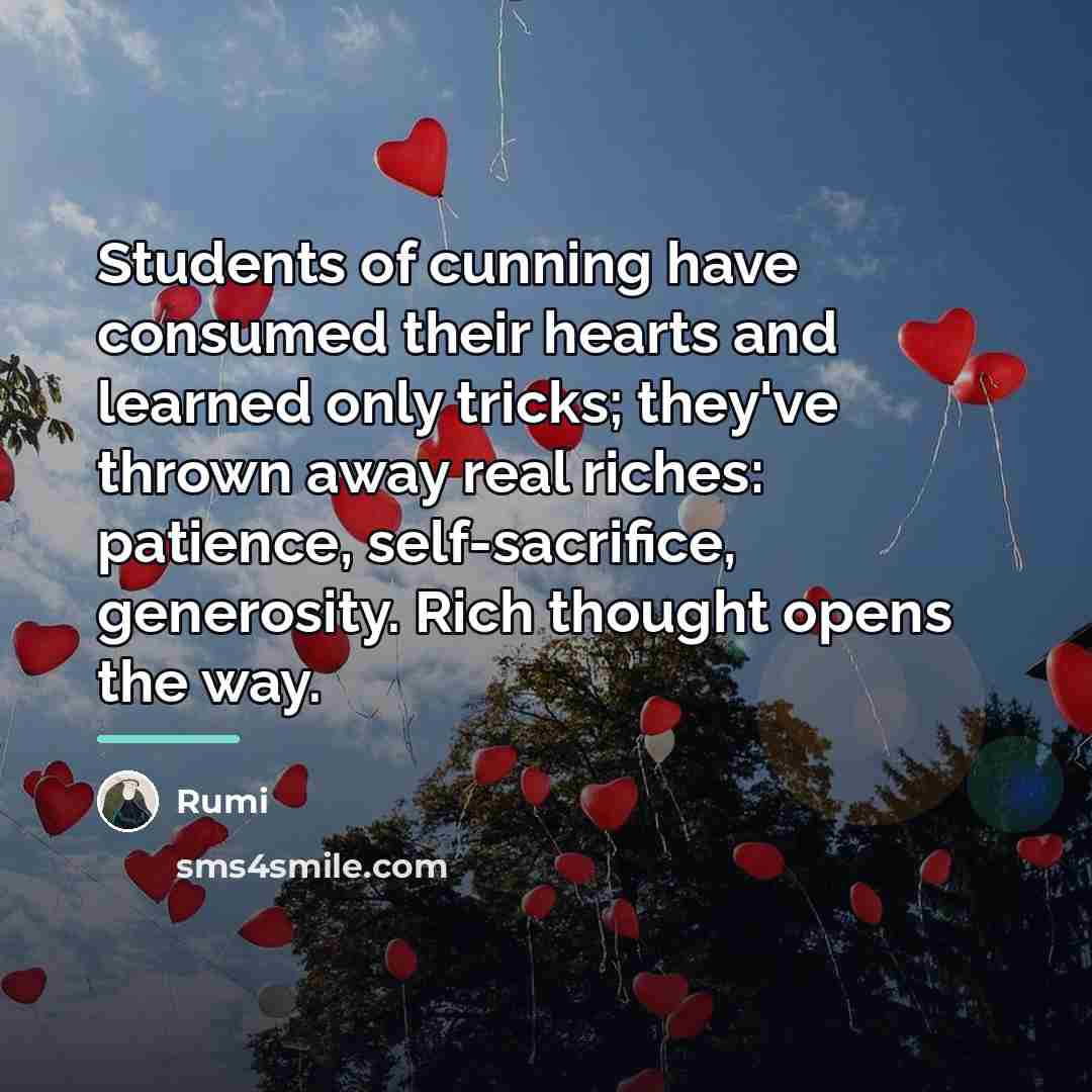 “Students of cunning have consumed their hearts and learned only…” quote by Rumi