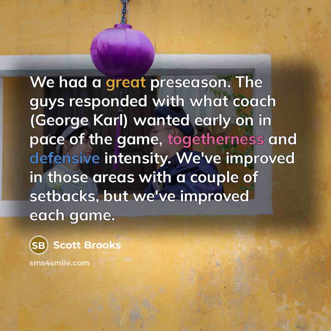 “We had a great preseason. The guys responded with what…” quote by Scott Brooks