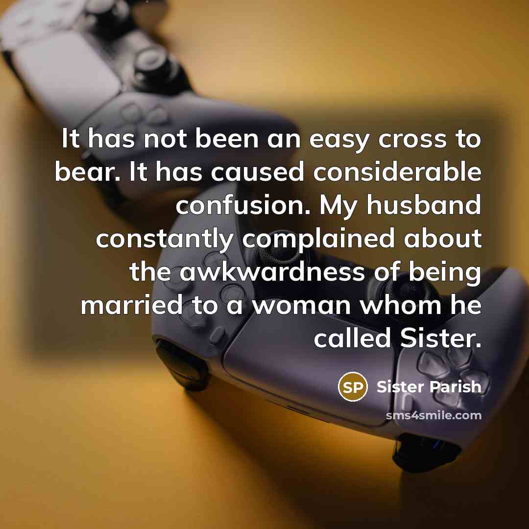 “It has not been an easy cross to bear. It…” quote by Sister Parish