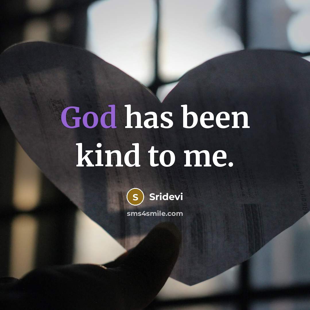 “God has been kind to me.…” quote by Sridevi