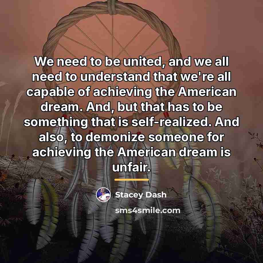 “We need to be united, and we all need to…” quote by Stacey Dash