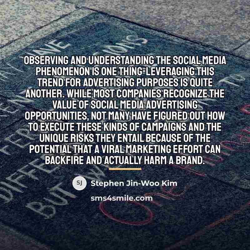 “Observing and understanding the social media phenomenon is one thing-leveraging…” quote by Stephen Jin-Woo Kim