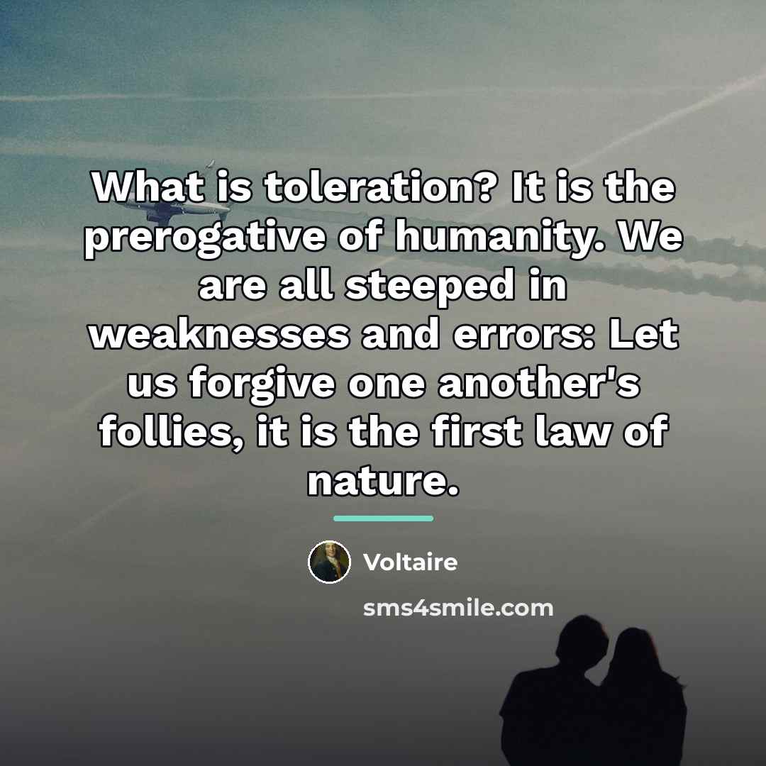 “What is toleration? It is the prerogative of humanity. We…” quote by Voltaire