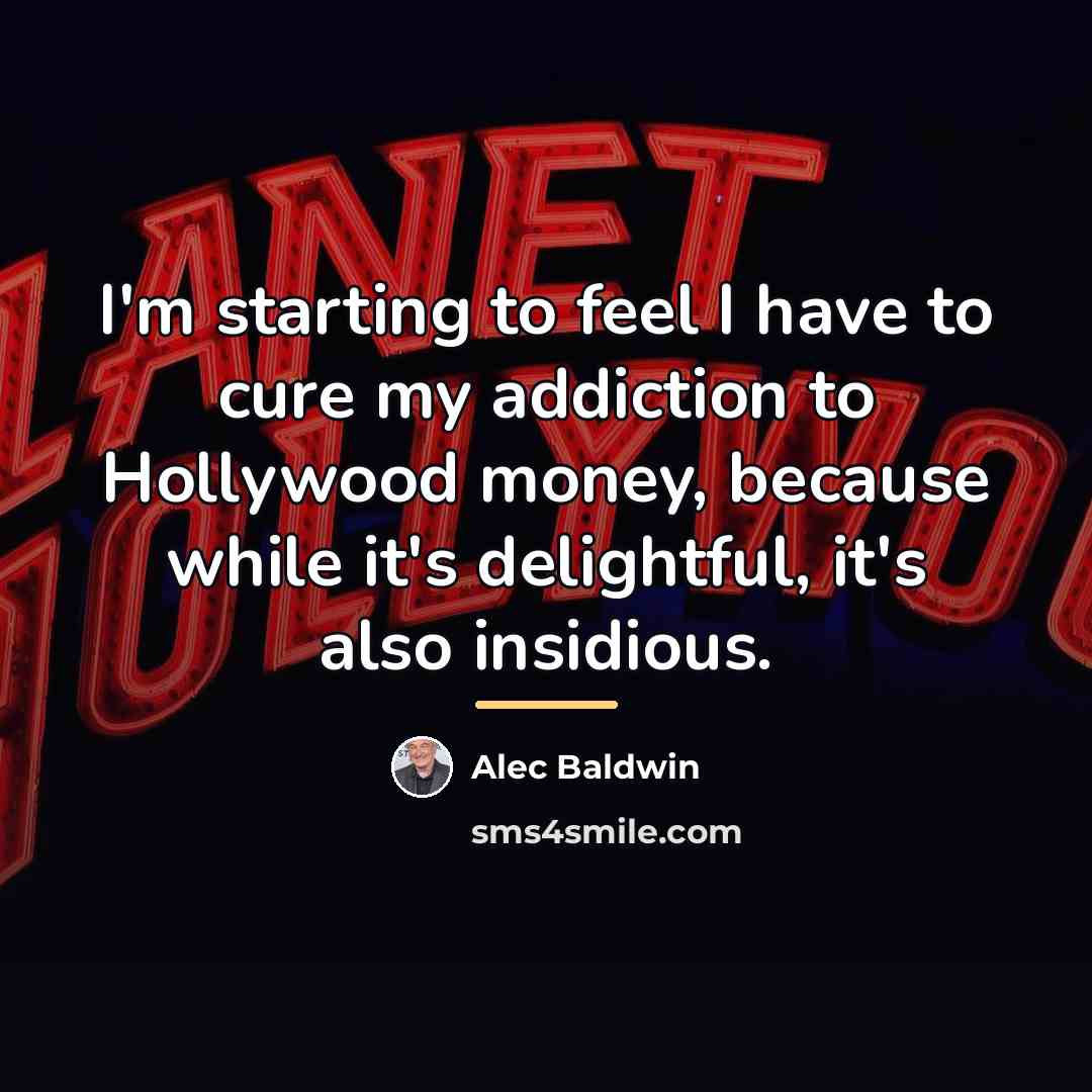 “I'm starting to feel I have to cure my addiction…” quote by Alec Baldwin