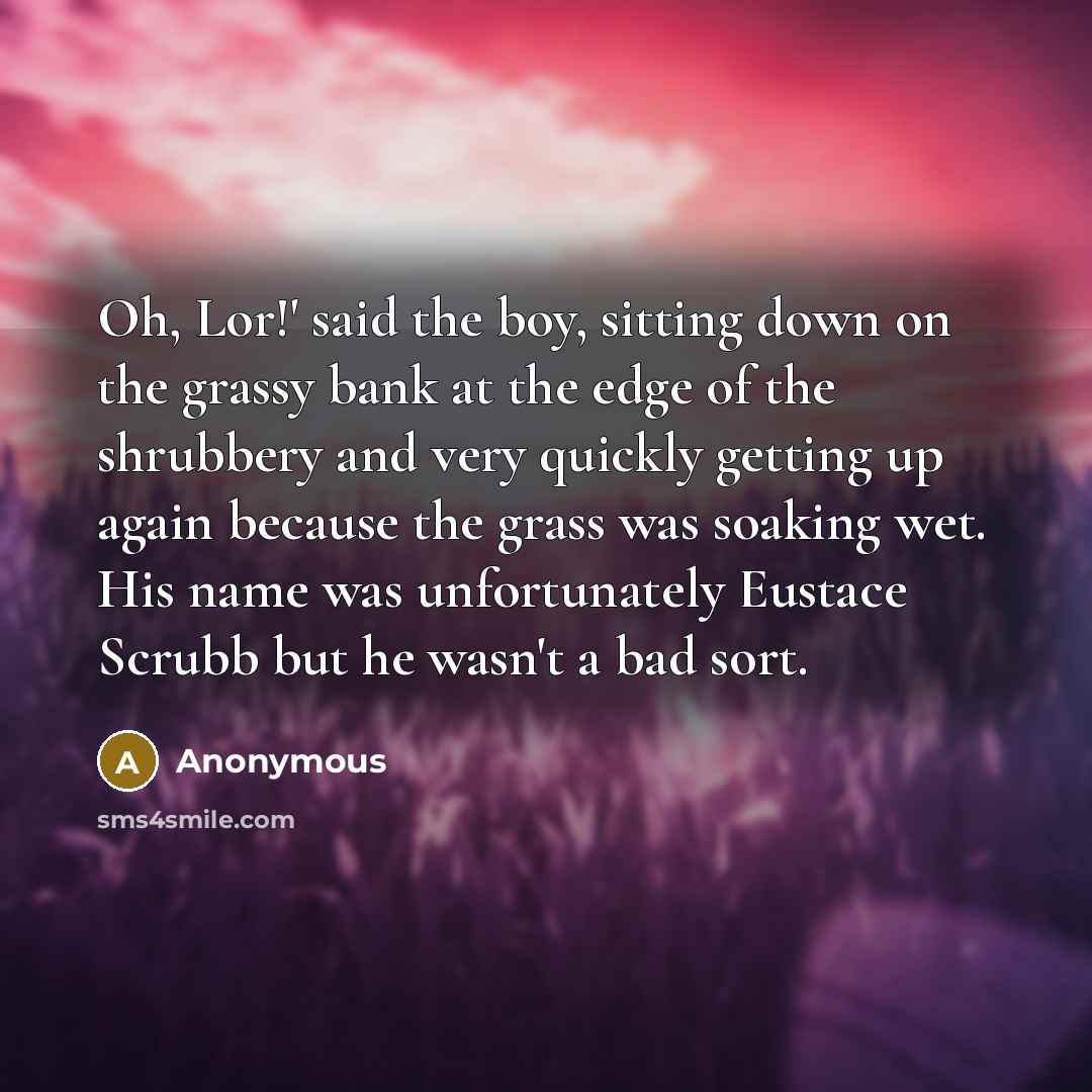 “Oh, Lor!' said the boy, sitting down on the grassy…” quote by Anonymous