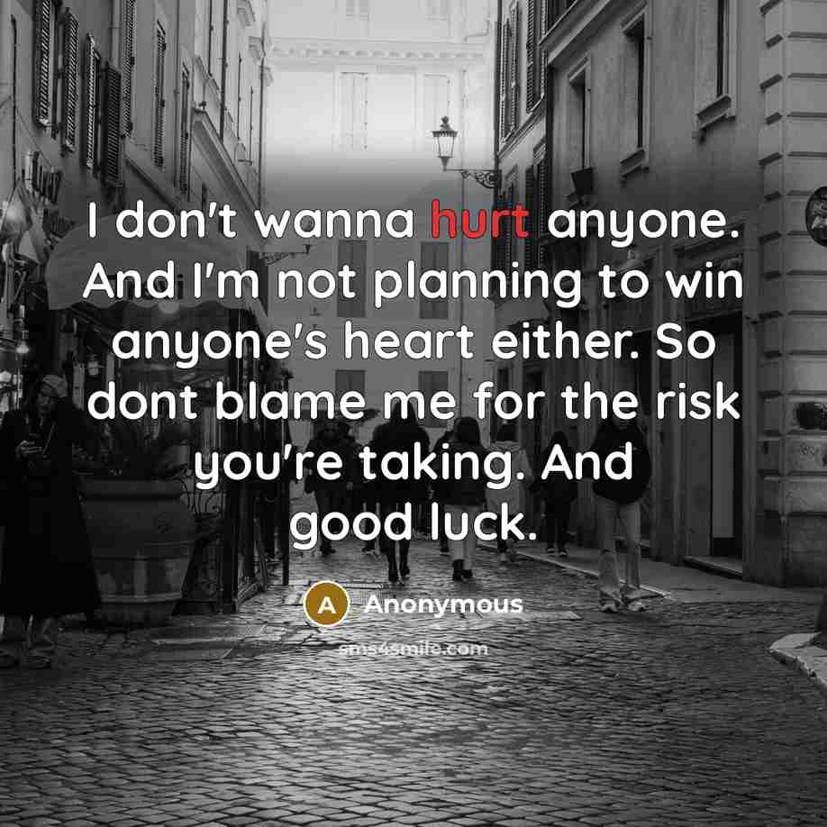 “I don't wanna hurt anyone. And I'm not planning to…” quote by Anonymous