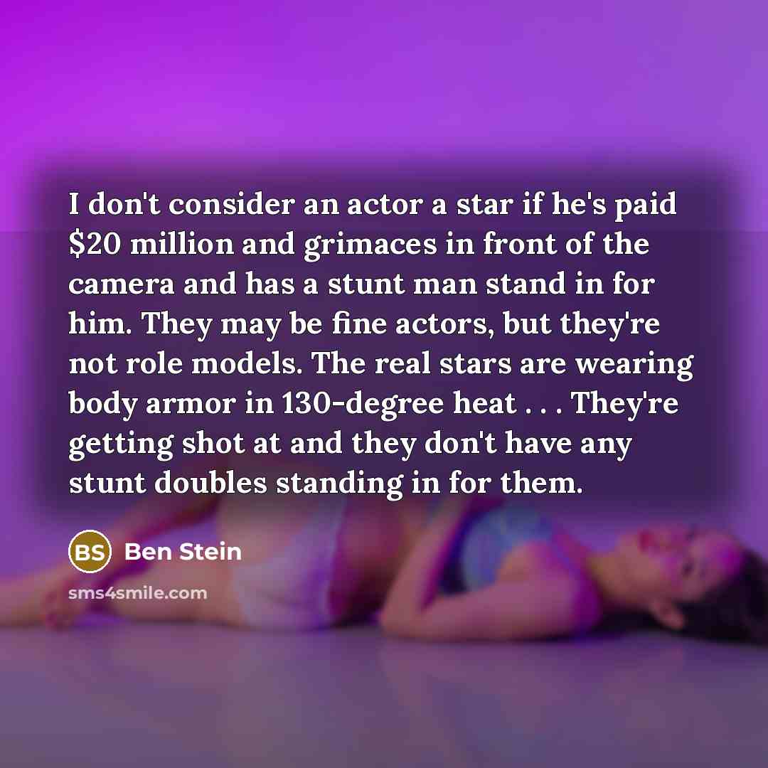 “I don't consider an actor a star if he's paid…” quote by Ben Stein