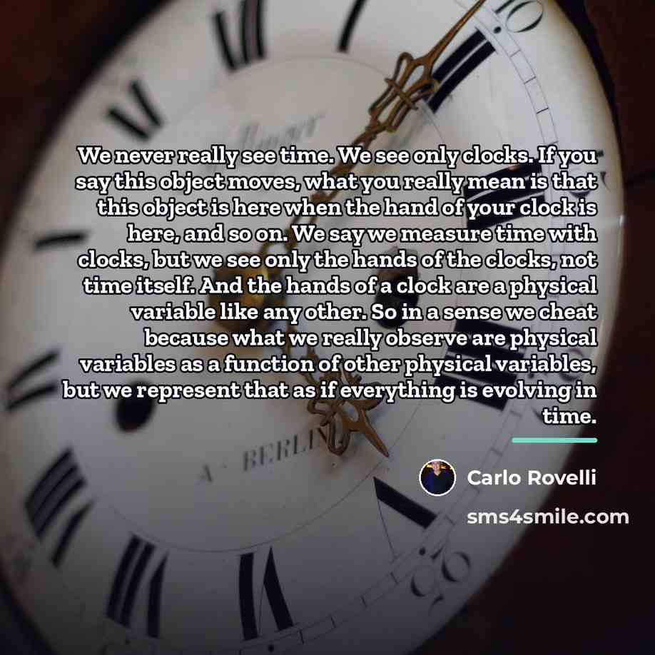 “We never really see time. We see only clocks. If…” quote by Carlo Rovelli