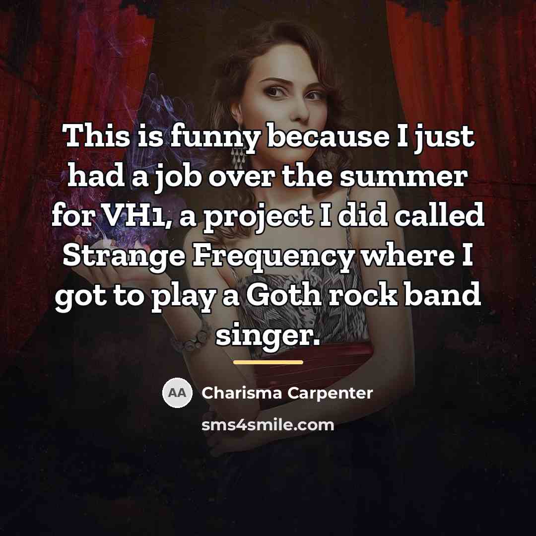 “This is funny because I just had a job over…” quote by Charisma Carpenter