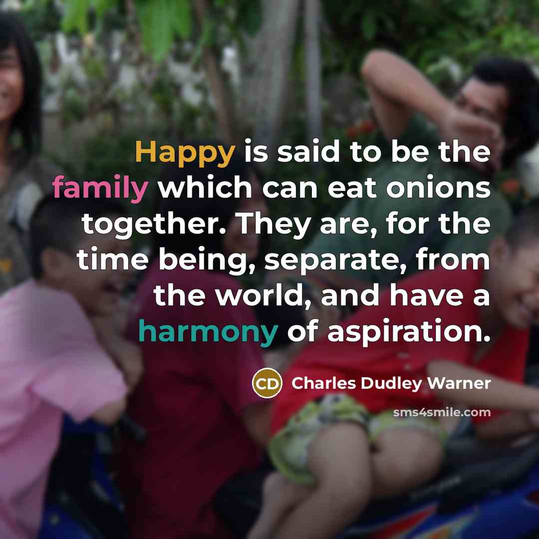 “Happy is said to be the family which can eat…” quote by Charles Dudley Warner