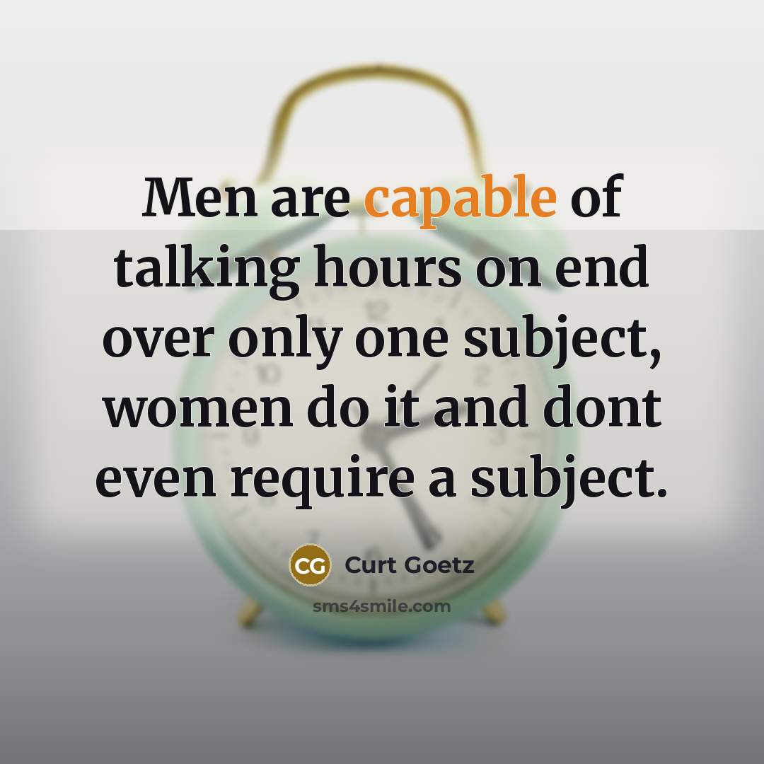“Men are capable of talking hours on end over only…” quote by Curt Goetz