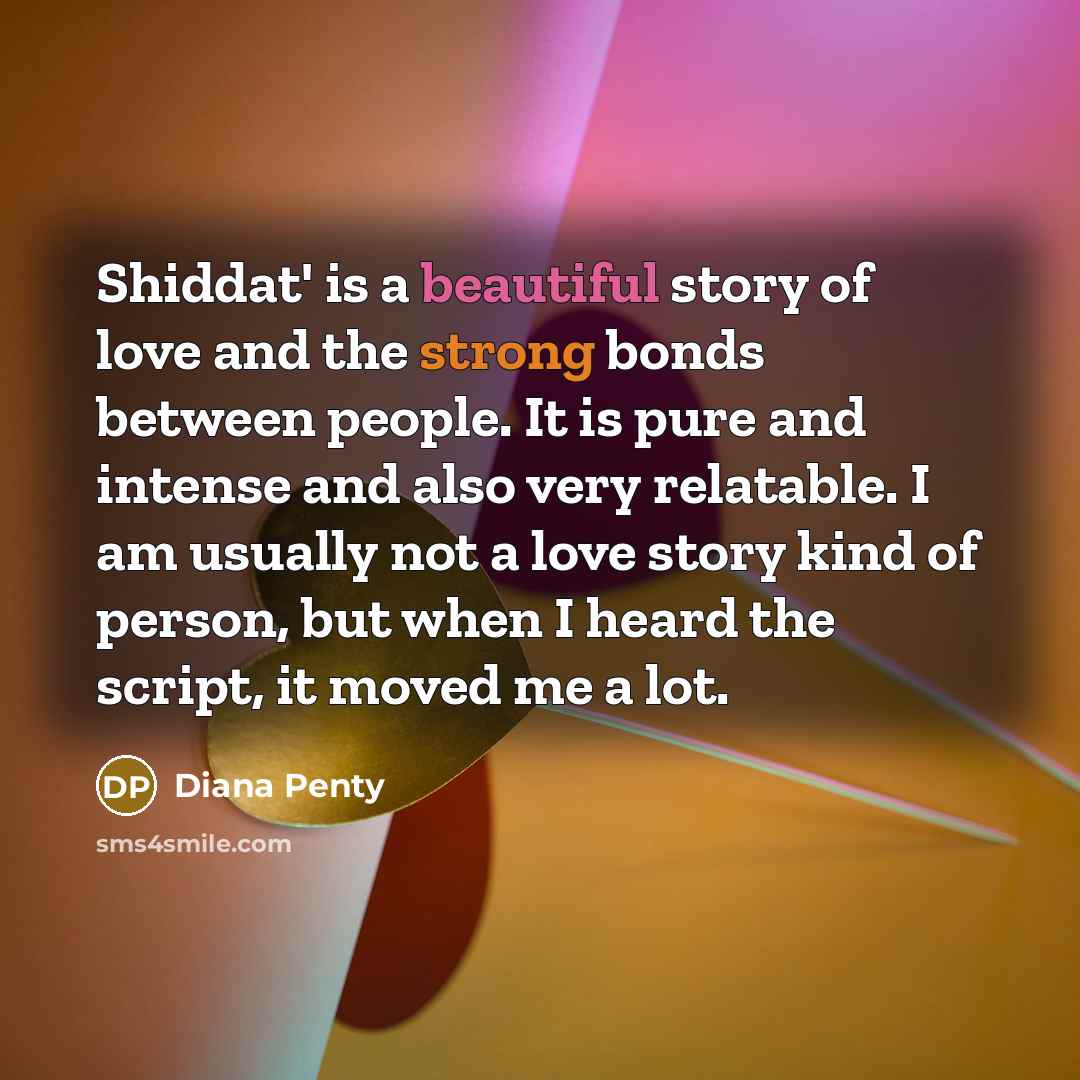 “Shiddat' is a beautiful story of love and the strong…” quote by Diana Penty