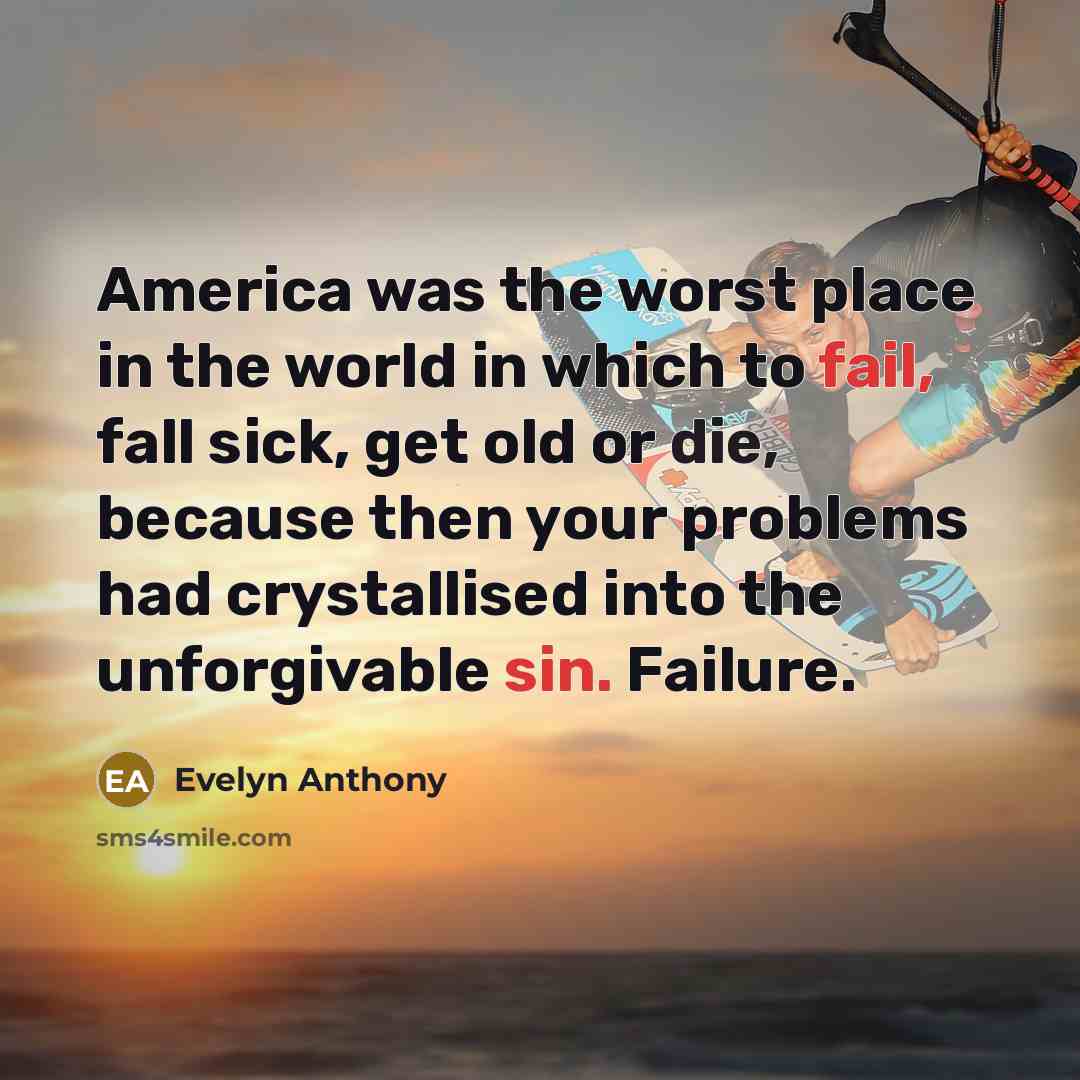 “America was the worst place in the world in which…” quote by Evelyn Anthony