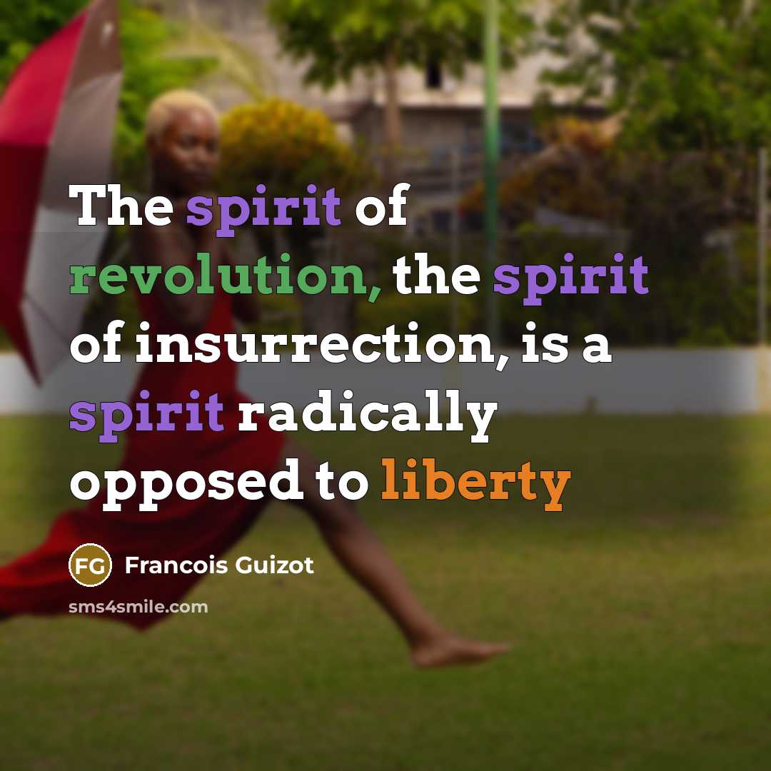 “The spirit of revolution, the spirit of insurrection, is a…” quote by Francois Guizot