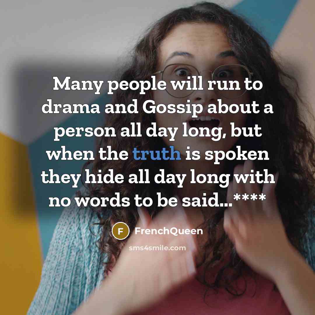 “Many people will run to drama and Gossip about a…” quote by FRENCHQUEEN