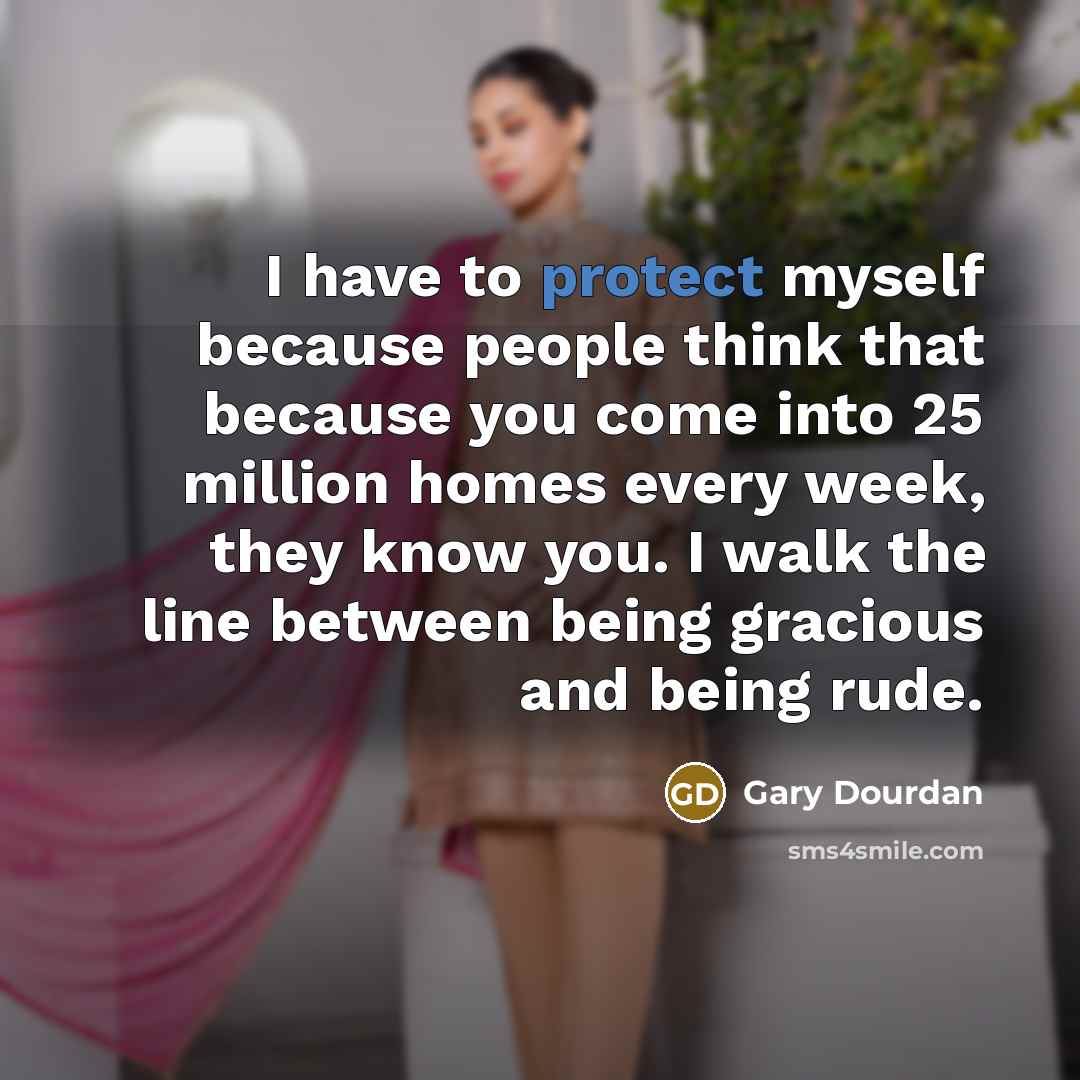 “I have to protect myself because people think that because…” quote by Gary Dourdan