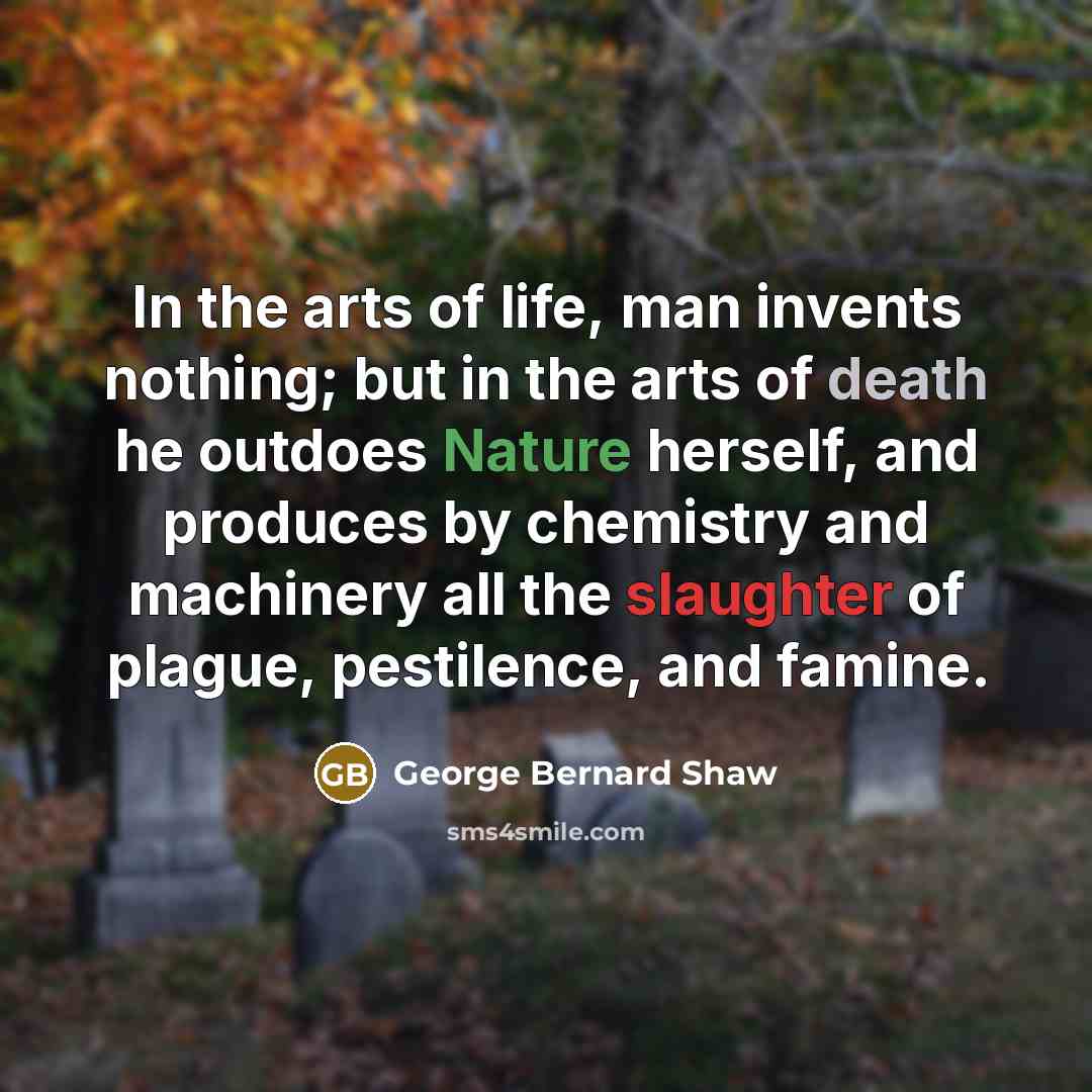 “In the arts of life, man invents nothing; but in…” quote by George Bernard Shaw