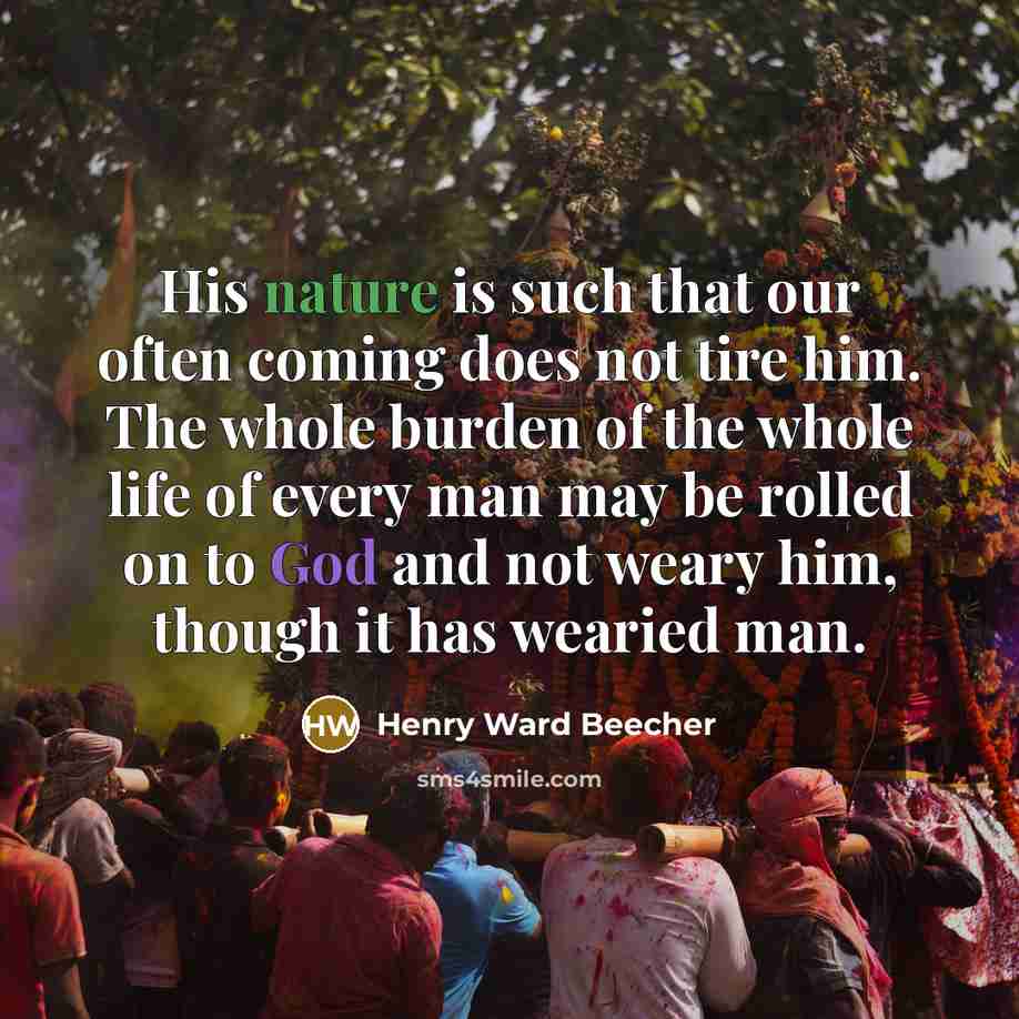 “His nature is such that our often coming does not…” quote by Henry Ward Beecher