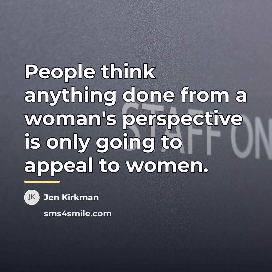 “People think anything done from a woman's perspective is only…” quote by Jen Kirkman