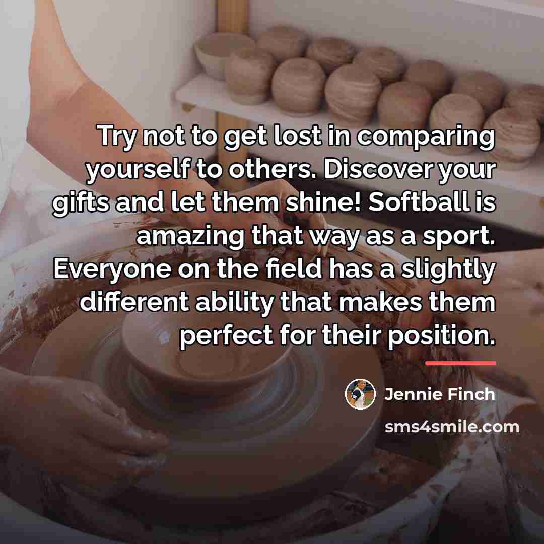 “Try not to get lost in comparing yourself to others.…” quote by Jennie Finch