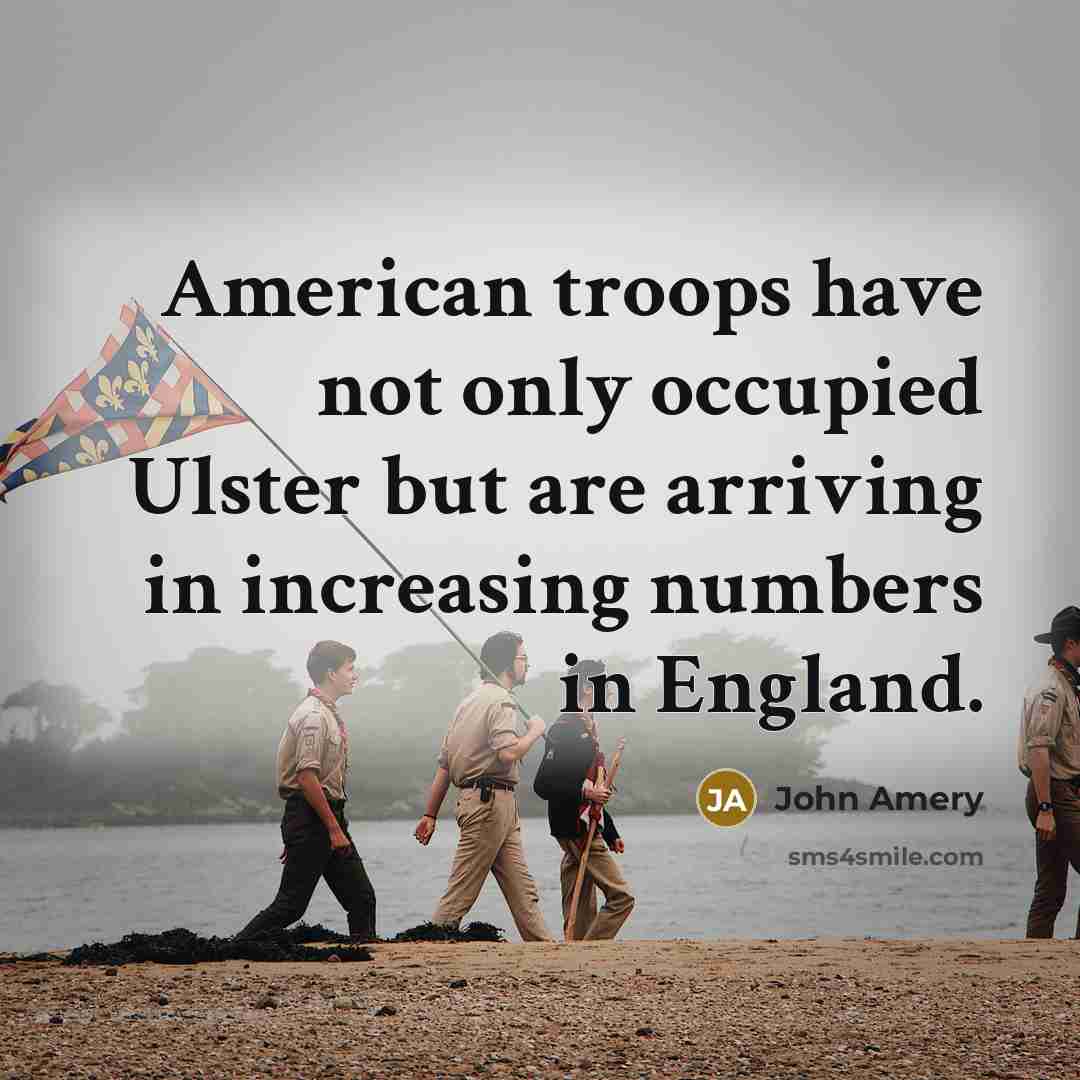 “American troops have not only occupied Ulster but are arriving…” quote by John Amery