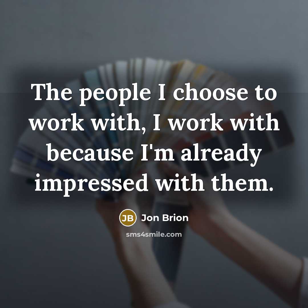 “The people I choose to work with, I work with…” quote by Jon Brion
